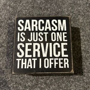 “Sarcasm is just one service that I offer” Primitives by Kathy Decor